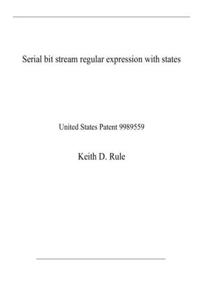 Serial bit stream regular expression with states