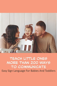 Teach Little Ones More Than 200 Ways To Communicate_ Easy Sign Language For Babies And Toddlers