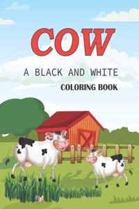 Cow a black and white coloring book