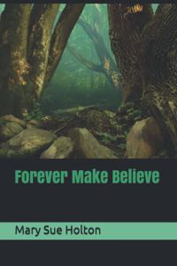 Forever Make Believe