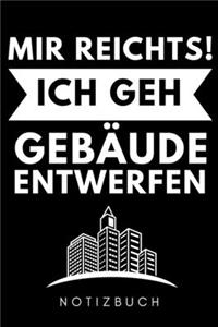 Mir Reichts! Ich Geh Gebäude Entwerfen Notizbuch