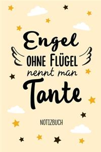 Engel ohne Flügel nennt man Tante: Notizbuch als Geschenk für eine Tante - A5 / liniert - Geschenke zum Geburtstag oder Weihnachten