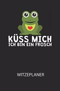 Küss mich ich bin ein Frosch - Witzeplaner