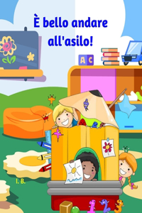 È bello andare all'asilo!