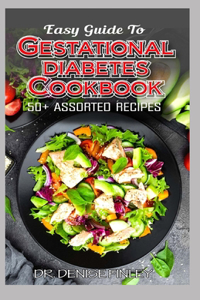 Easy Guide To Gestational Diabetes Cookbook