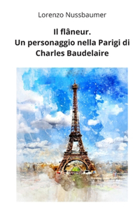 Il flâneur. Un personaggio nella Parigi di Charles Baudelaire