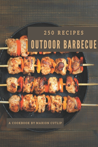 250 Outdoor Barbecue Recipes