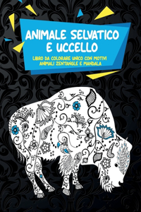 Animale selvatico e uccello - Libro da colorare unico con motivi animali zentangle e mandala