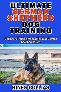 Ultimate German Shepherd Dog Training