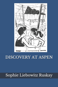 DISCOVERY AT ASPEN(Illustrated)