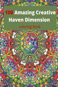 100 amazing creative haven dimension coloring book