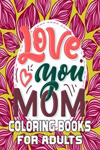 Love You Mom Coloring Books For Adults