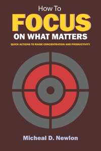 How To Focus On What Matters