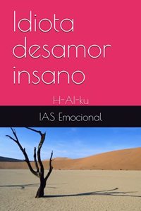 Idiota desamor insano