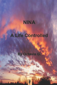 Nina A Life Controlled