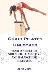 Chair Pilates Unlocked