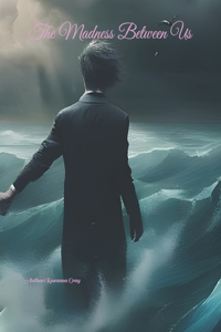 The Madness Between Us