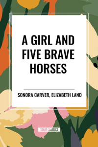 Girl and Five Brave Horses