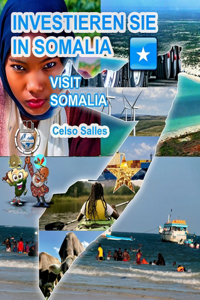 INVESTIEREN SIE IN SOMALIA - Visit Somalia - Celso Salles