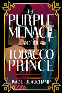 Purple Menace and the Tobacco Prince