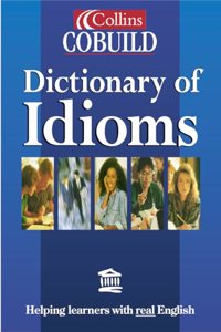 Collins Cobuild â€“ Dictionary of Idioms (Collins Cobuild dictionaries)