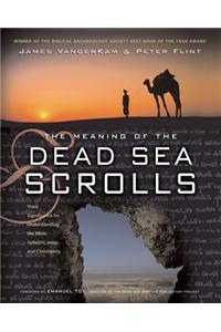 The Meaning of the Dead Sea Scrolls