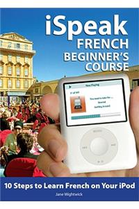 Ispeak French Beginner's Course (MP3 CD + Guide)