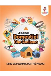 Gli Animali Domestici Che Amiamo