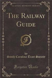 The Railway Guide (Classic Reprint)