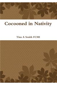 Cocooned in Nativity