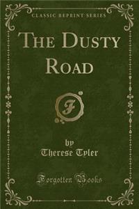 The Dusty Road (Classic Reprint)