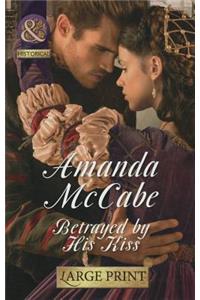 Betrayed by His Kiss