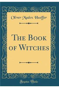 The Book of Witches (Classic Reprint)