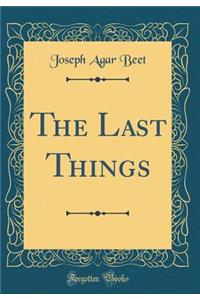 The Last Things (Classic Reprint)