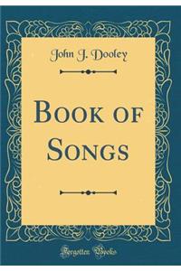 Book of Songs (Classic Reprint)