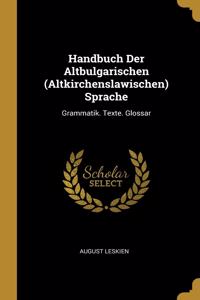 Handbuch Der Altbulgarischen (Altkirchenslawischen) Sprache