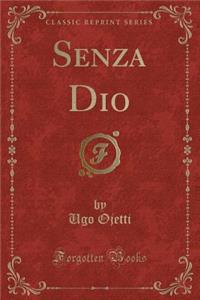 Senza Dio (Classic Reprint)