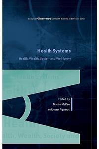 Health Systems, Health, Wealth and Societal Well-Being