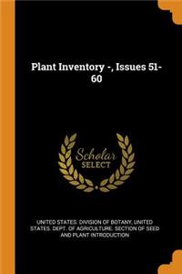 Plant Inventory -, Issues 51-60