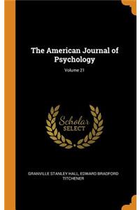 The American Journal of Psychology; Volume 21