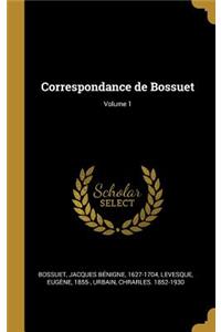 Correspondance de Bossuet; Volume 1