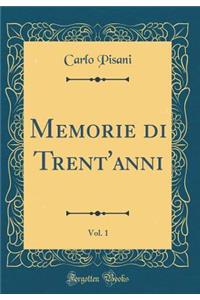 Memorie Di Trent'anni, Vol. 1 (Classic Reprint)