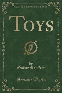 Toys (Classic Reprint)