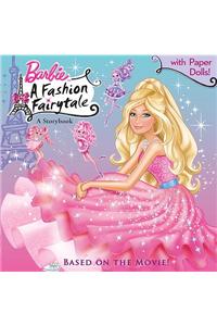 Barbie: A Fashion Fairytale: A Storybook [With Punch-Out Paper Dolls]