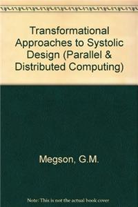 Transformational Approaches to Systolic Design