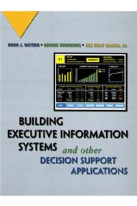 Building Executive Information Systems and Other Decision Support Applications