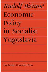 Economic Policy in Socialist Yugoslavia