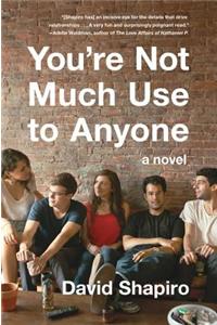 You're Not Much Use to Anyone