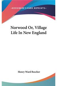 Norwood Or, Village Life In New England