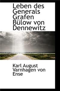 Leben Des Generals Grafen Bulow Von Dennewitz